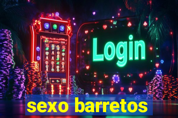 sexo barretos